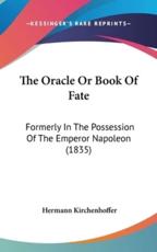 The Oracle Or Book Of Fate - Hermann Kirchenhoffer (translator)