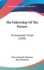 The Fellowship Of The Picture - Nancy Knowles Dearmer, Percy Dearmer (introduction)