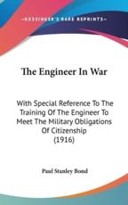 The Engineer In War - Paul Stanley Bond (author)