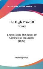 The High Price Of Bread - Warning Voice (author)
