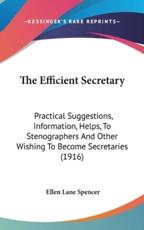 The Efficient Secretary - Ellen Lane Spencer (author)