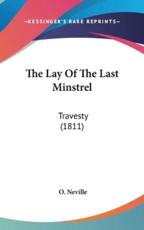 The Lay Of The Last Minstrel - O Neville (author)