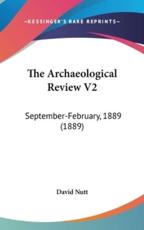 The Archaeological Review V2 - Nutt David Nutt (author)