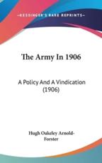 The Army In 1906 - Hugh Oakeley Arnold-Forster (author)