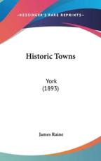 Historic Towns - James Raine (author)