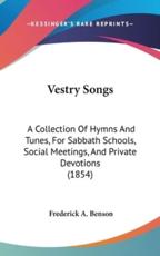 Vestry Songs - Frederick A Benson (editor)