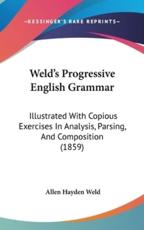 Weld's Progressive English Grammar - Allen Hayden Weld