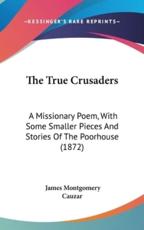 The True Crusaders - James Montgomery (editor), Cauzar
