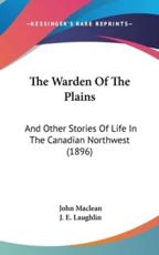 The Warden Of The Plains - John MacLean, J E Laughlin (illustrator)