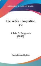 The Wife's Temptation V2 - Annie Emma Armstrong Challice (author)