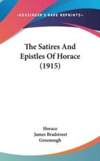 The Satires And Epistles Of Horace (1915) - Horace, James Bradstreet Greenough (editor)
