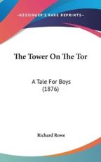The Tower On The Tor - Dr Richard Rowe (author)