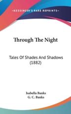 Through The Night - Isabella Banks, G C Banks (illustrator)