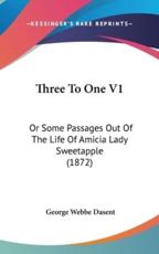 Three To One V1 - George Webbe Dasent (author)