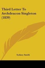 Third Letter To Archdeacon Singleton (1839) - Sydney Smith (author)