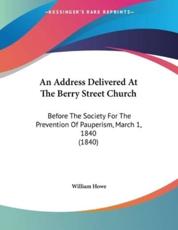 An Address Delivered At The Berry Street Church - William Howe