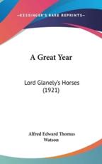 A Great Year - Alfred Edward Thomas Watson (author)