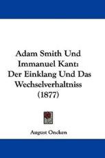 Adam Smith Und Immanuel Kant - August Oncken