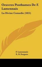 Oeuvres Posthumes De F. Lamennais - F Lamennais (author), E D Forgues (author), Dante Alighieri (author)