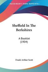 Sheffield In The Berkshires - Frank Arthur Scott (author)