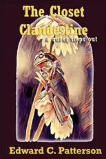 The Closet Clandestine - Edward C Patterson