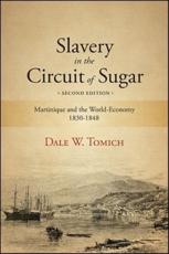 Slavery in the Circuit of Sugar - Dale W. Tomich