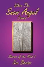 When the Snow Angel Comes: Storms of the Mind 3 - Bevins, Sue
