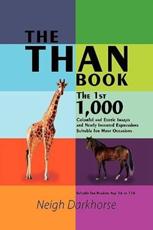 THE THAN BOOK: The 1st 1,000 Colorful and Exotic Images and Newly Invented Expressions Suitable for Most Occasions - Darkhorse, Neigh