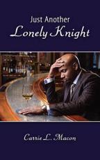 Just Another Lonely Knight - Macon, Carrie L.