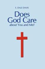 Does God Care about You and Me? - E. Dale Davis,