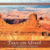 Take on Utah!: A Photophonics (C) Reader - Swirnow, Linda