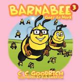 Barnabee: Goes to Work - Goodrich, C. C.