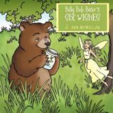 Billy Bob Bear's Six Wishes - J Ann McMillan (author)