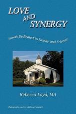 Love and Synergy: Words Dedicated to Family and Friends - Loyd, Rebecca