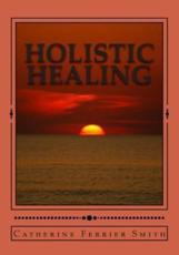 Holistic Healing - Catherine Ferrier Smith