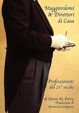 Maggiordomi & Direttori Di Casa Professionisti Del 21 Secolo - Steven M Ferry, Giovanni Lodigiani (translator)