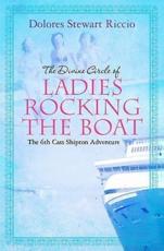 The Divine Circle of Ladies Rocking the Boat - Dolores Stewart Riccio (author)