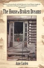 The House of Broken Dreams - Carden, Anne