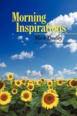 Morning Inspirations - Mark Dudley, Dudley