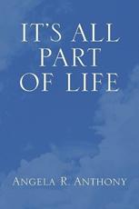 It's All Part of Life - Angela P Anthony (author)