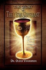 The Glory Of The New Covenant - Vanderpuye, Dr. Oliver
