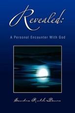 Revealed: A Personal Encounter With God - Penro, Sandra Ruth