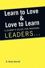 Learn to Love & Love to Learn - Gorrell, E. Gene