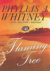 Flaming Tree - Phyllis A Whitney (author), Anna Fields (read by)