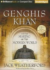 Genghis Khan and the Making of the Modern World - Jack Weatherford (author), Jonathan Davis (read by)