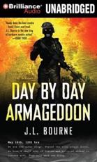 Day by Day Armageddon - J. L. Bourne (author), Jay Snyder (read by)