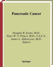 Pancreatic Cancer - Douglas B Evans, Peter W. T Pisters, James L Abbruzzese, University of Texas M.D. Anderson Cancer Center