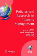 Policies and Research in Identity Management : First IFIP WG 11.6 Working Conference on Policies and Research in Identity Management (IDMAN'07), RSM Erasmus University, Rotterdam, The Netherlands, October 11-12, 2007 - de Leeuw, Elisabeth