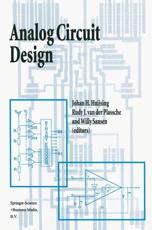 Analog Circuit Design : Operational Amplifiers, Analog to Digital Convertors, Analog Computer Aided Design - Huijsing, Johan