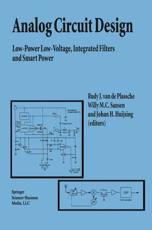 Analog Circuit Design : Low-Power Low-Voltage, Integrated Filters and Smart Power - Plassche, Rudy J. van de